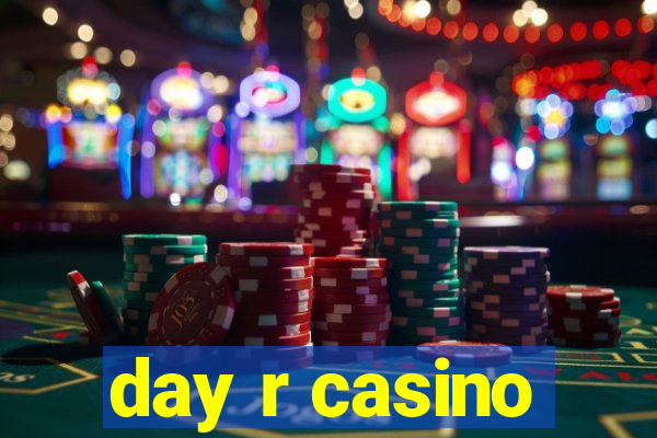 day r casino