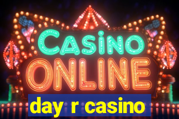 day r casino