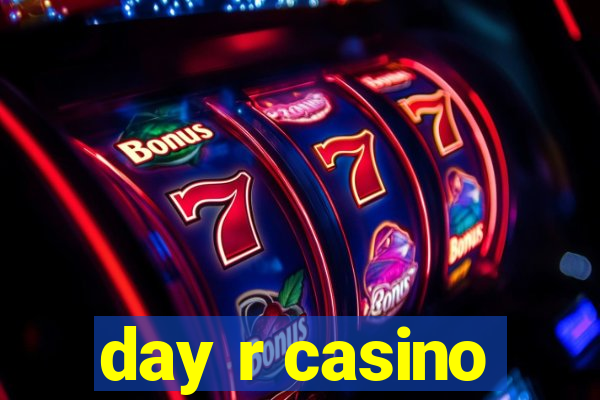 day r casino