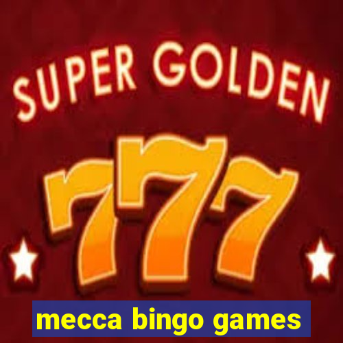 mecca bingo games