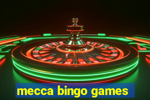 mecca bingo games