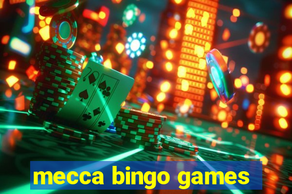 mecca bingo games