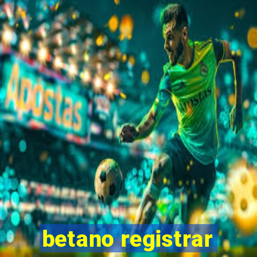 betano registrar