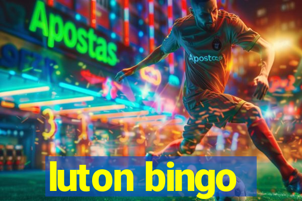 luton bingo