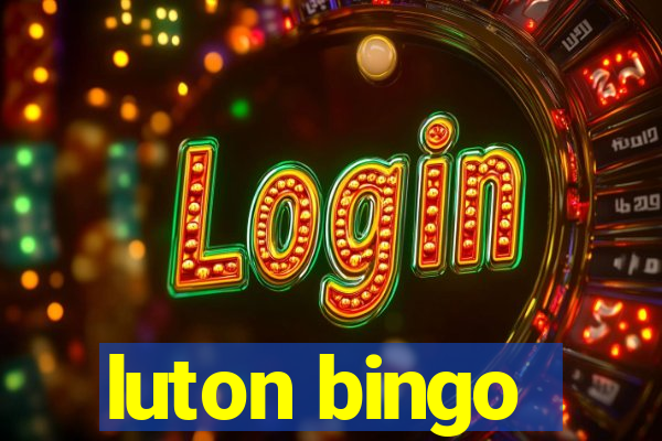 luton bingo