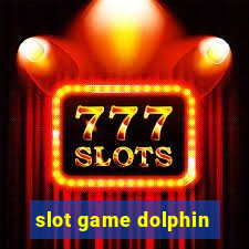 slot game dolphin