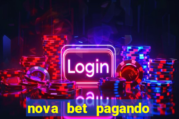 nova bet pagando no cadastro