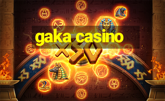 gaka casino