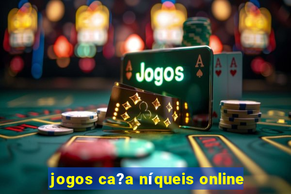 jogos ca?a níqueis online