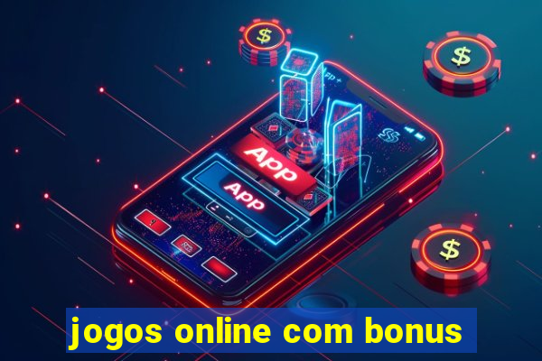 jogos online com bonus