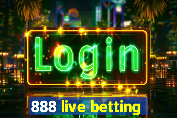 888 live betting