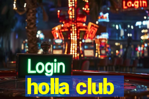 holla club