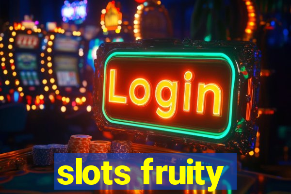 slots fruity