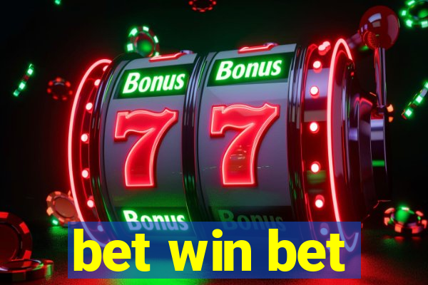 bet win bet