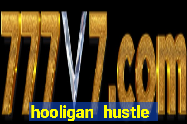 hooligan hustle slot free