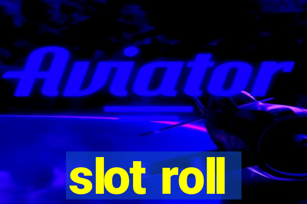 slot roll