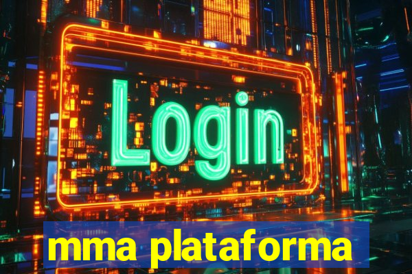 mma plataforma