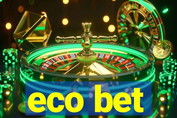 eco bet