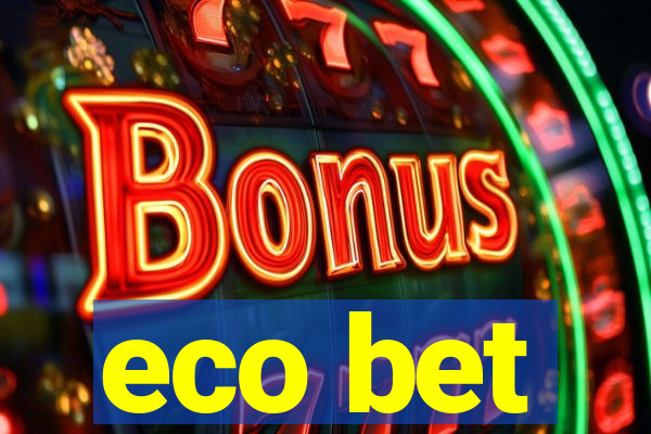 eco bet