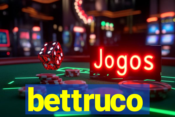 bettruco