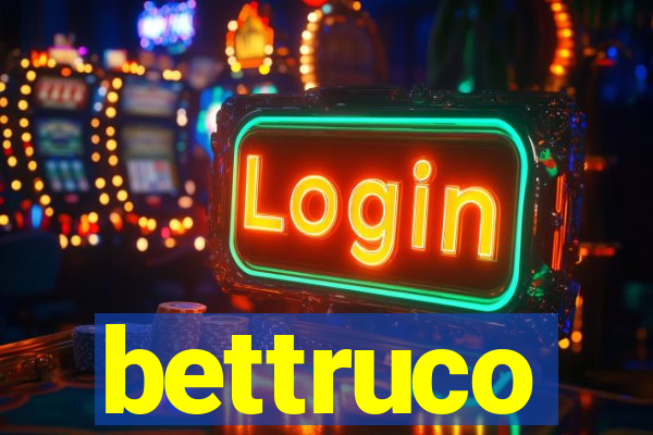 bettruco