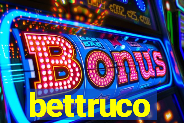 bettruco