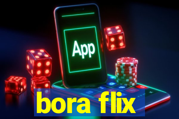 bora flix