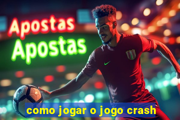 como jogar o jogo crash