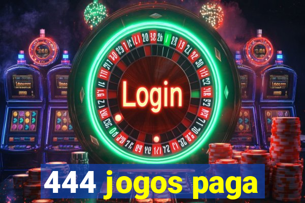 444 jogos paga