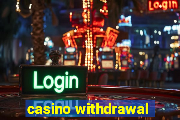 casino withdrawal