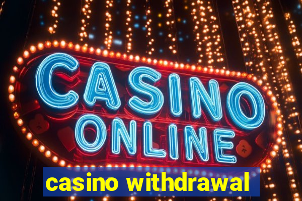 casino withdrawal