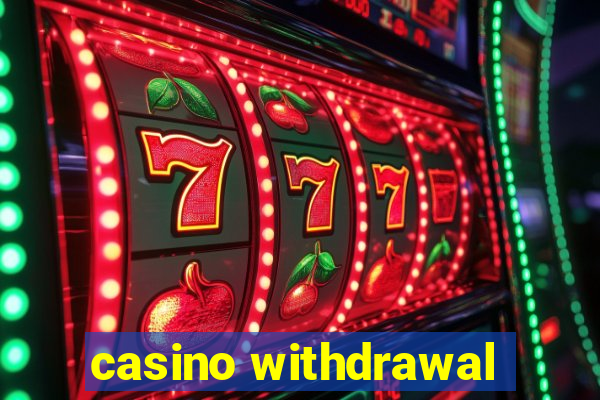 casino withdrawal