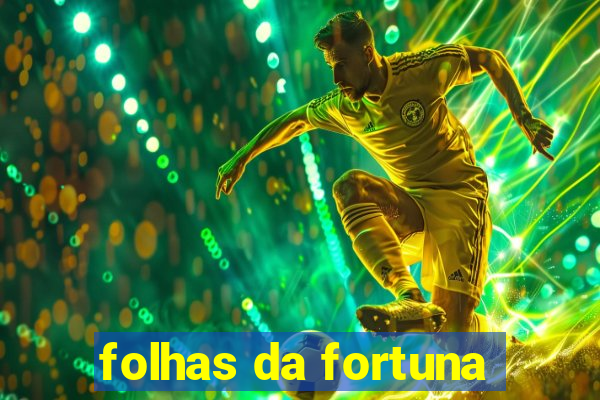 folhas da fortuna