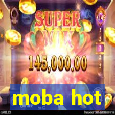 moba hot