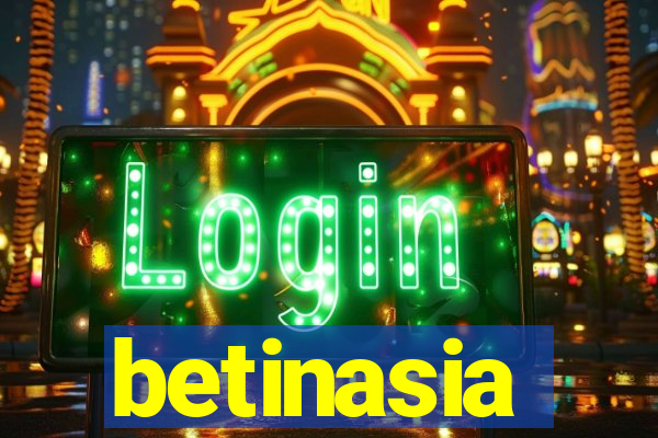 betinasia