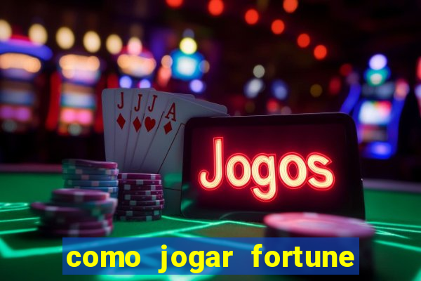 como jogar fortune tiger de gra?a