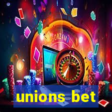 unions bet