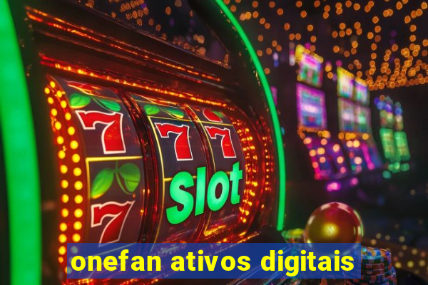 onefan ativos digitais