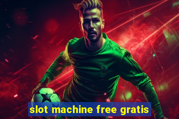 slot machine free gratis