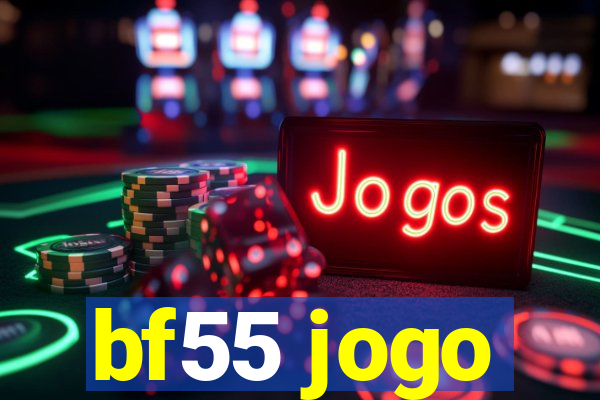 bf55 jogo