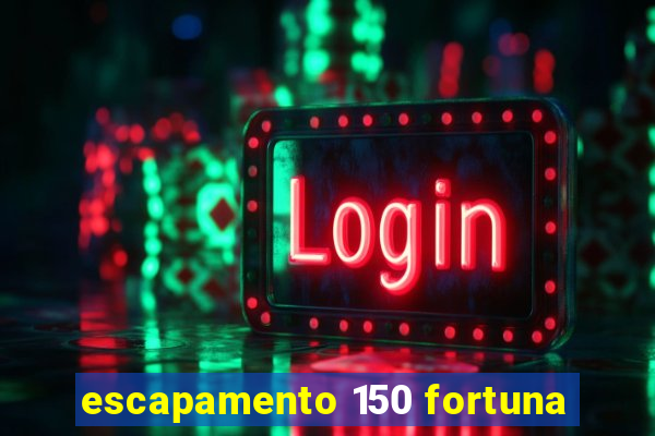 escapamento 150 fortuna