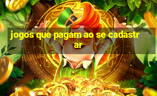 jogos que pagam ao se cadastrar