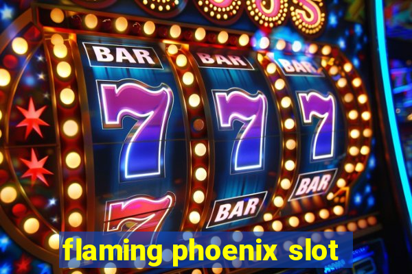 flaming phoenix slot