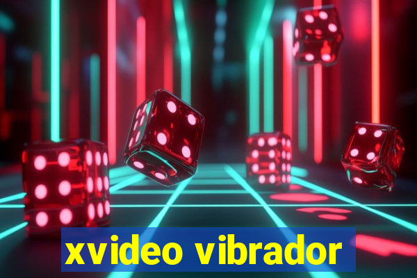 xvideo vibrador