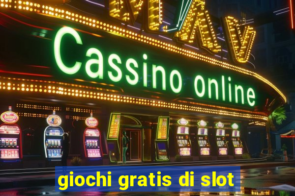 giochi gratis di slot