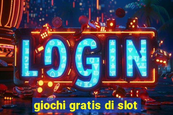 giochi gratis di slot