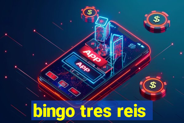 bingo tres reis