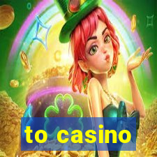 to casino