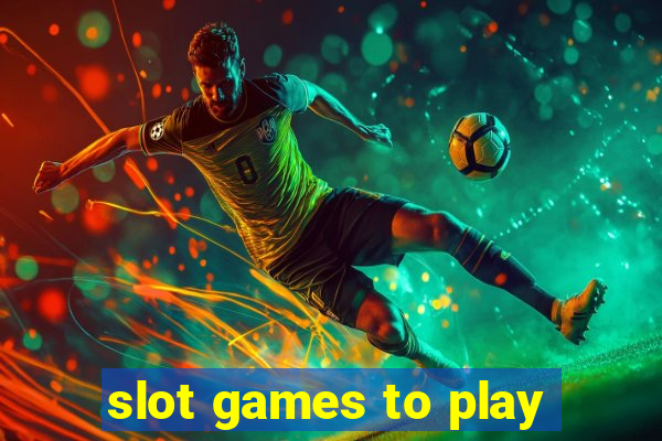 slot games to play