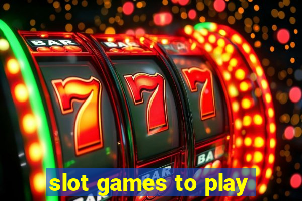 slot games to play